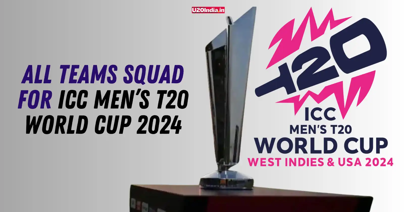 All Teams Squad for ICC Men’s T20 World Cup 2024: Squads, Key Players, and Tournament Overview