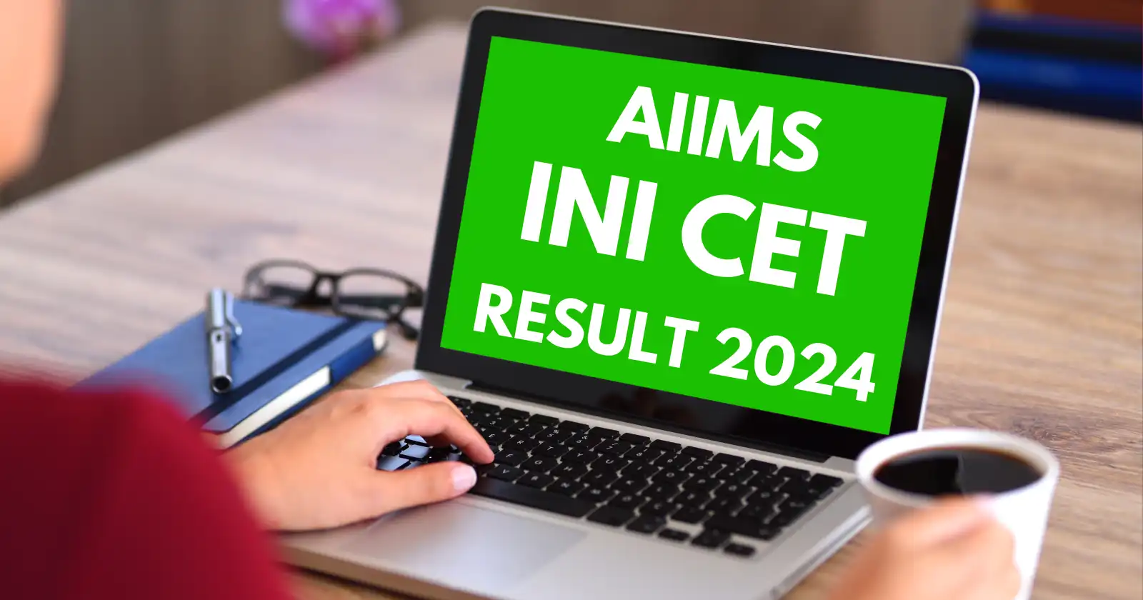 INI CET Result 2024 Declared: Check Your Result Now at @aiimsexams.ac.in