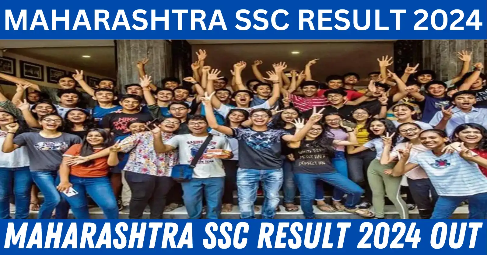 Maharashtra SSC Result 2024 OUT: Check Online at mahresult.nic.in | Latest Updates & Statistics