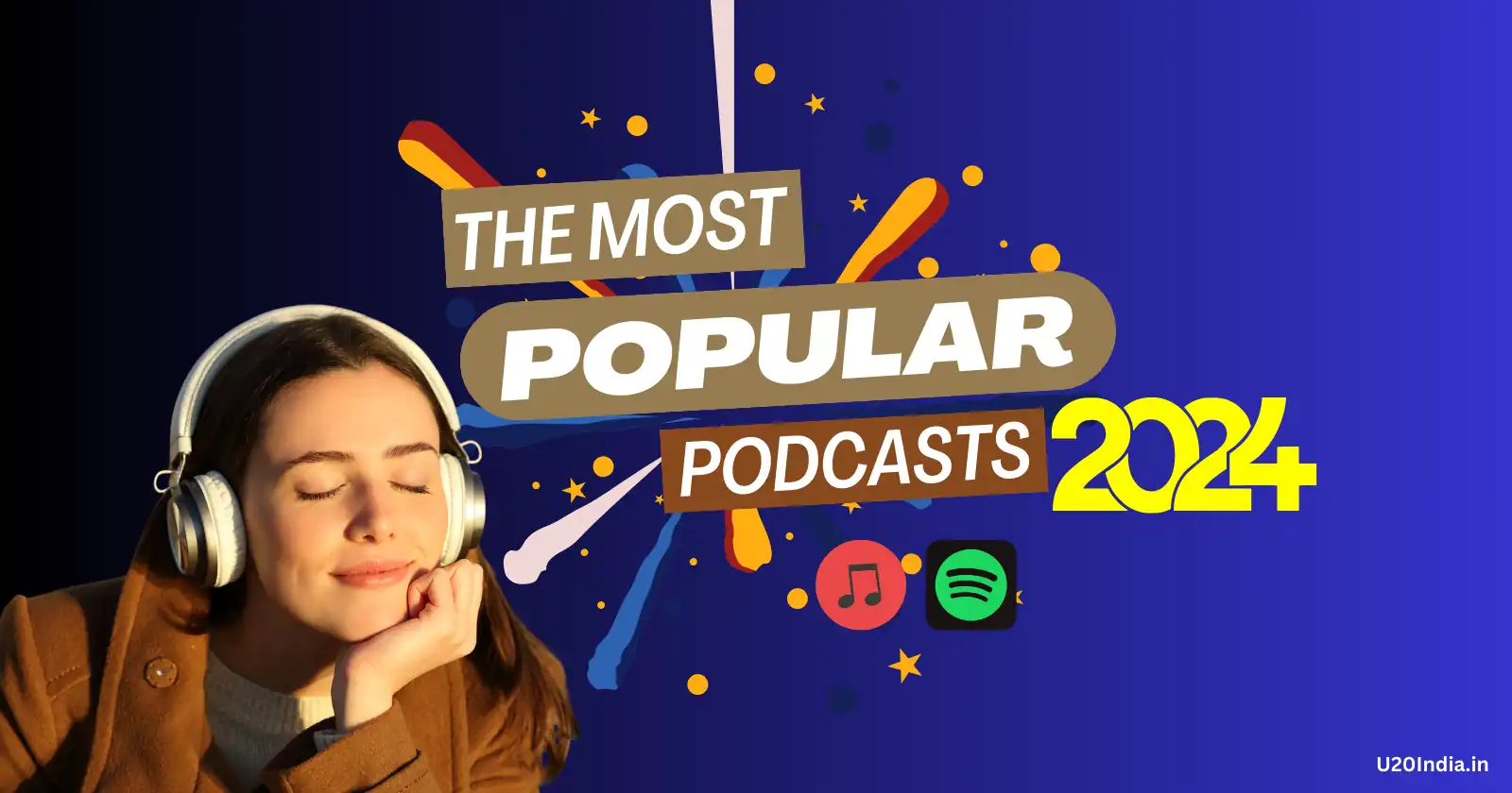 Top 10 Most Popular Podcasts To Listen in 2024: Must-Listen Shows on Apple Podcasts and Spotify