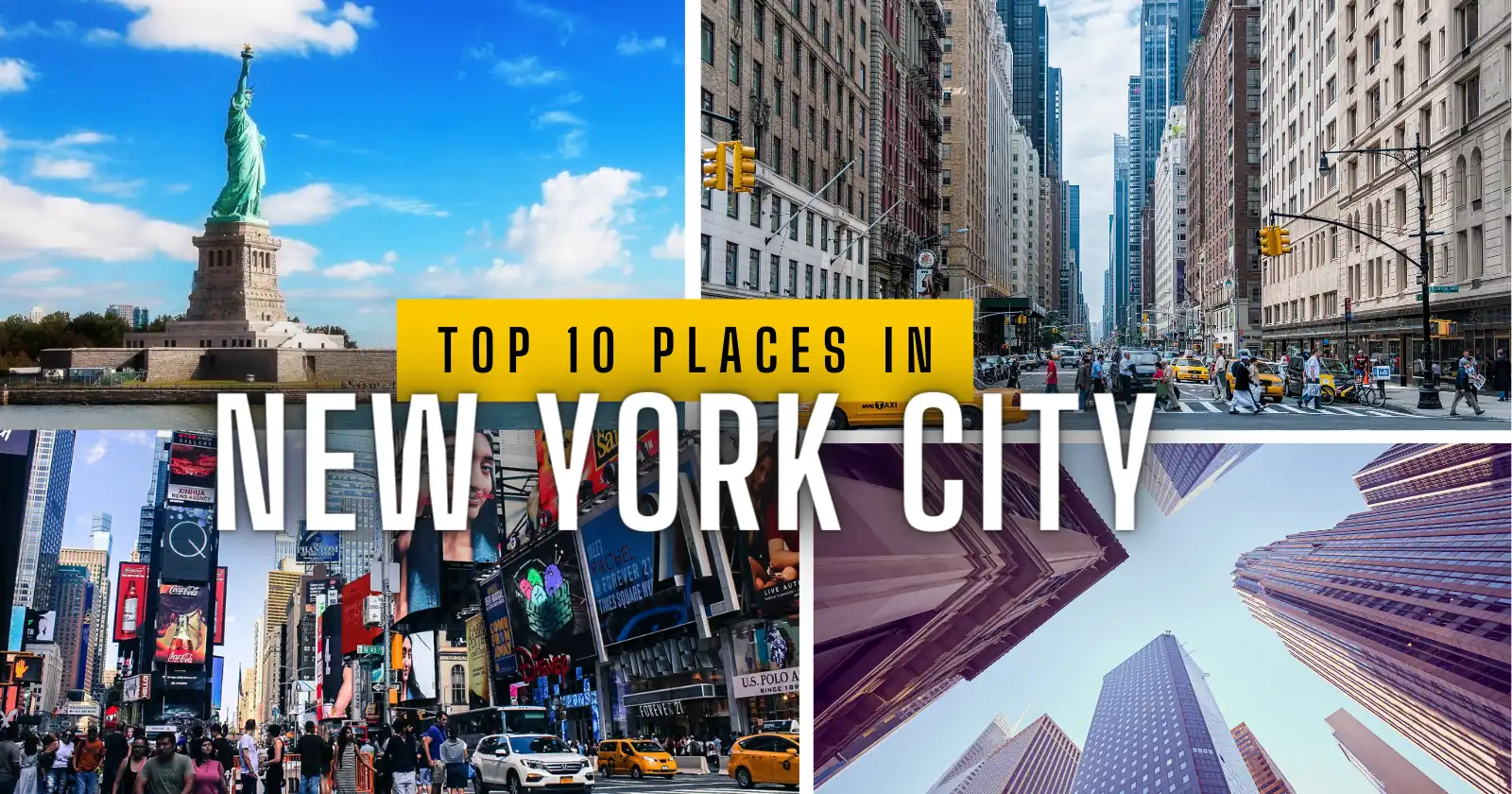 Top 10 Must-Visit Places in New York City: Tourist Attractions