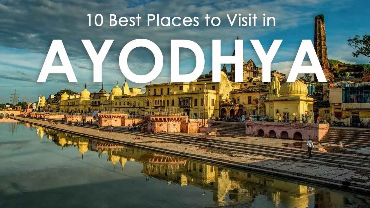 Top 10 Places to Visit in Ayodhya- Ram Janmabhoomi | Ancient Temples & Holy Sites