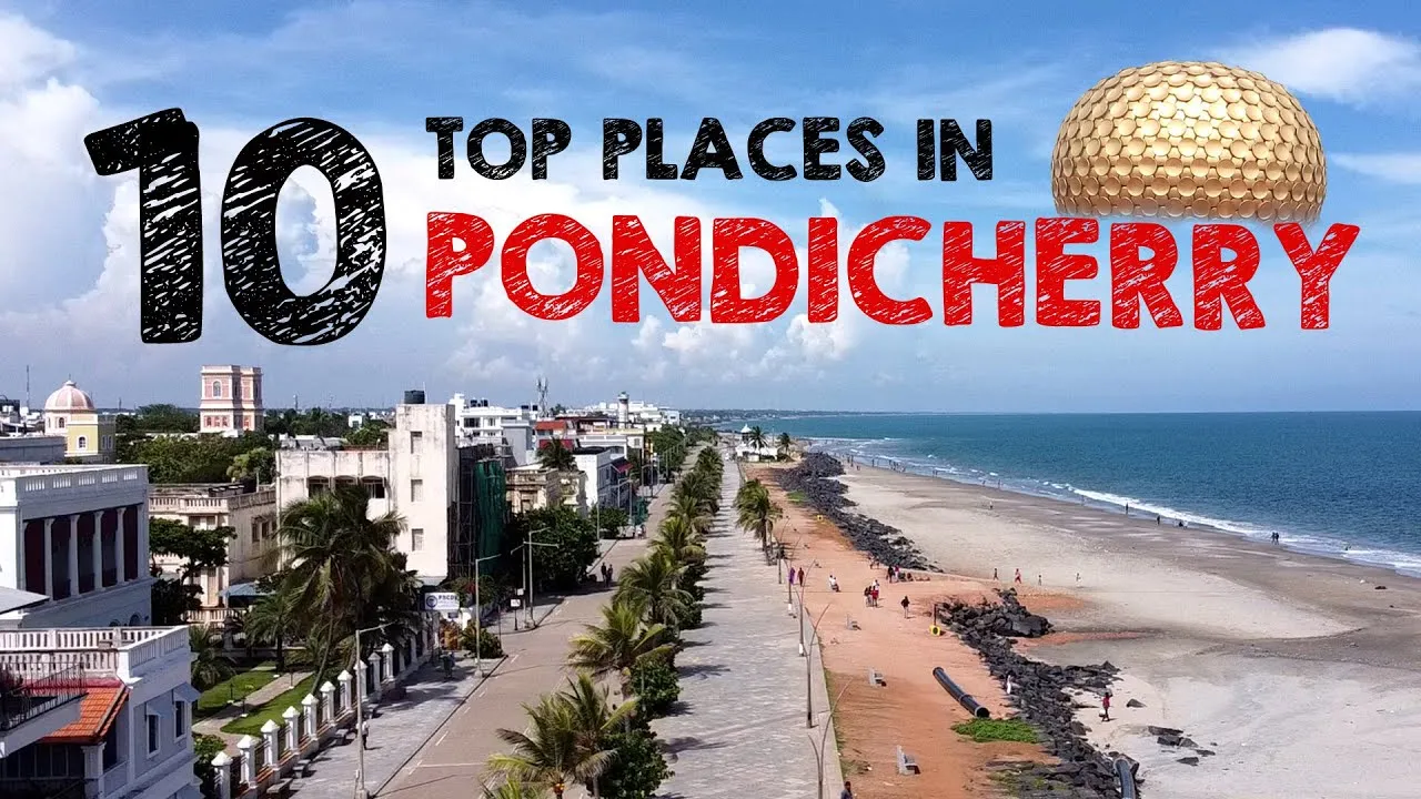 Top 10 Best Places to Visit in Pondicherry: Popular Tourist Attractions